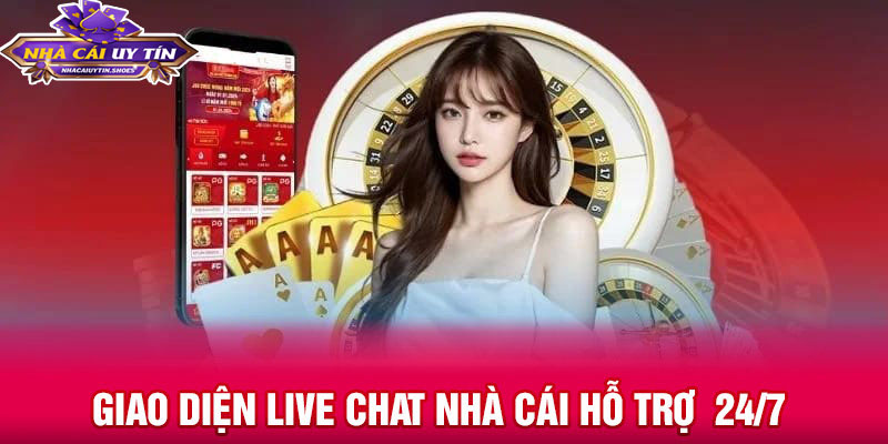 Giao diện Live Chat nhà cái hỗ trợ 24/7