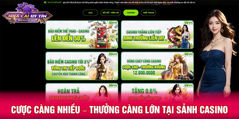 Cược càng nhiều – thưởng càng lớn tại sảnh Casino