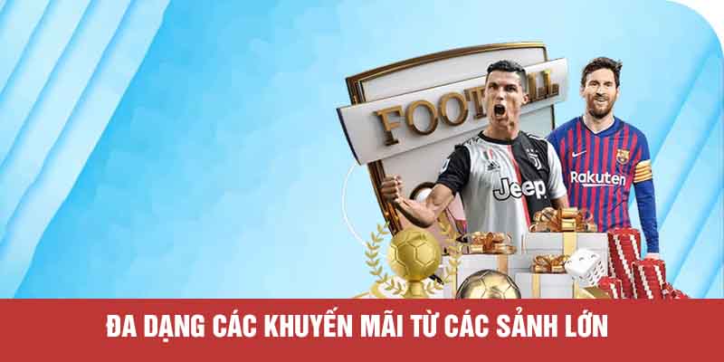 Đa dạng các khuyến mãi từ các sảnh lớn