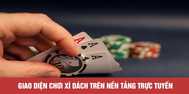 Giao diện chơi xì dách trên nền tảng trực tuyến
