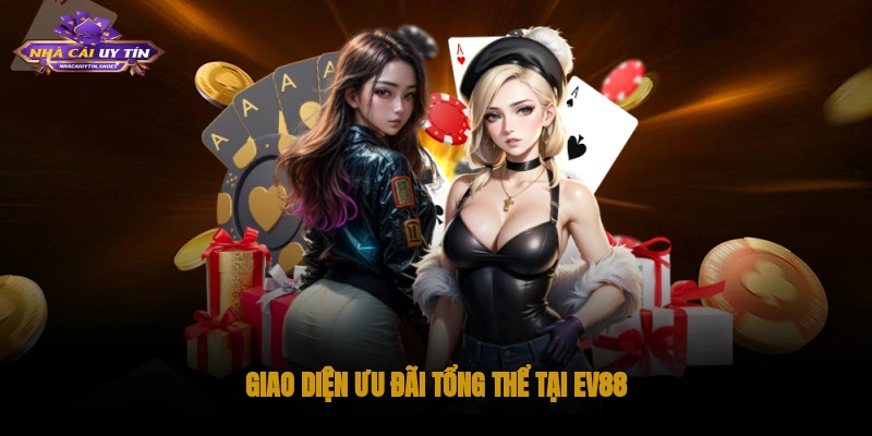 Giao diện ưu đãi tổng thể tại EV88