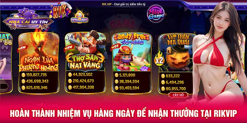 Hoàn thành nhiệm vụ hàng ngày để nhận thưởng tại Rikvip