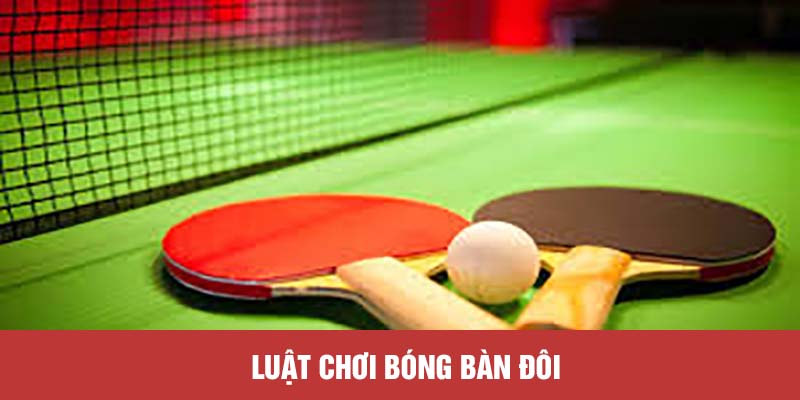 Luật chơi bóng bàn đôi