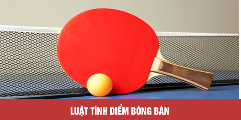 Luật tính điểm bóng bàn