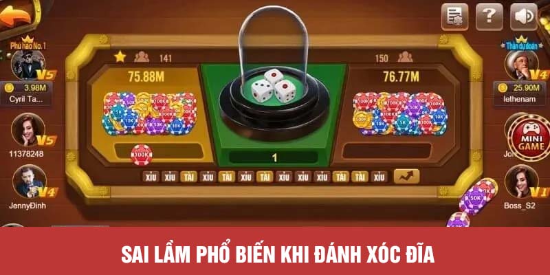 Sai lầm phổ biến khi đánh xóc đĩa